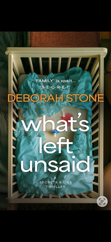 What's Left Unsaid book cover by Deborah Stone — A Secrets and Lies Thriller